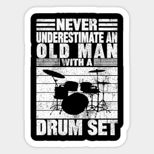 Never Underestimate An Old Man With A Drum Set Sticker